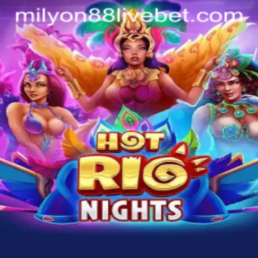 Experience the Thrills of HotRioNights with Milyon88 Live