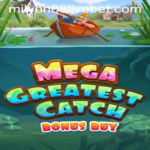 Experience the Thrill of MegaGreatestCatchBonusBuy at Milyon88 Live